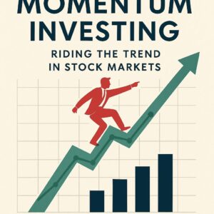 Momentum Investing: Strategies for Riding Upward Market Trends